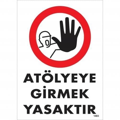 Atölyeye Girmek Yasaktır Uyarı Levhası 25X35 Kod:1483