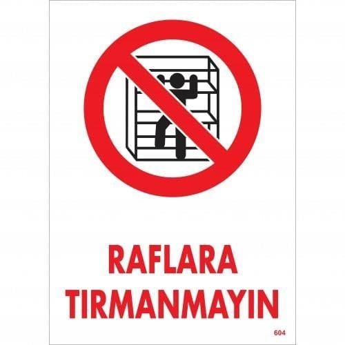 Raflara Tırmanmayın Uyarı Levhası 25X35 Kod:604
