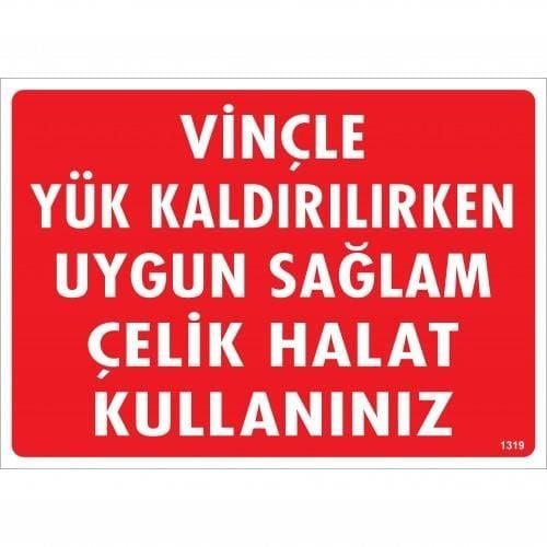 Vinçle Yük Kaldırırken Uygun Sağlam Çelik Halat Kullanınız Uyarı Levhası 25X35 Kod:1319