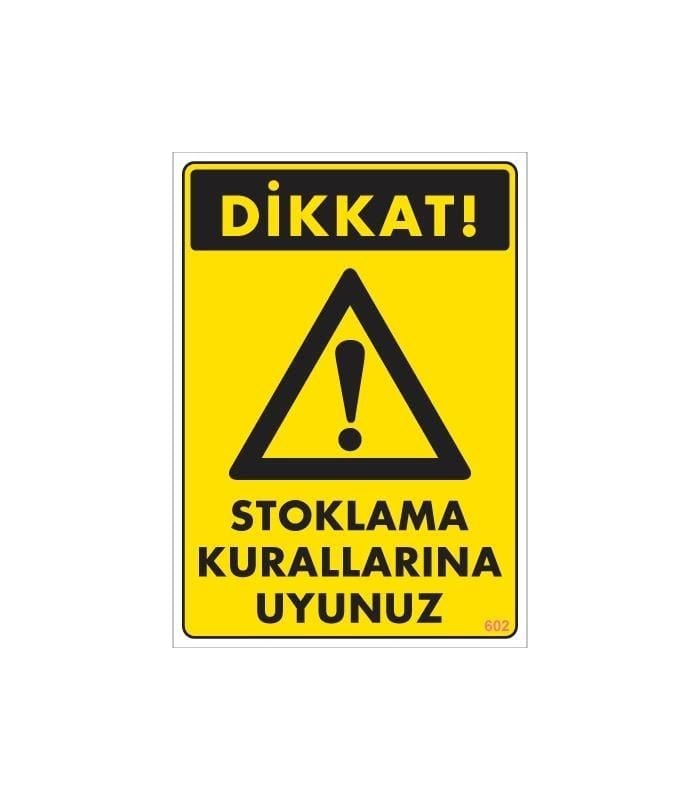 Stoklama Kurallarına Uyunuz Levhası 25X35 Kod: 602